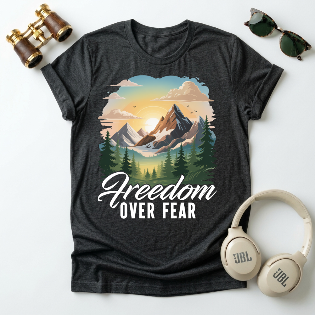 Freedom Over Fear Mountain T Shirt
