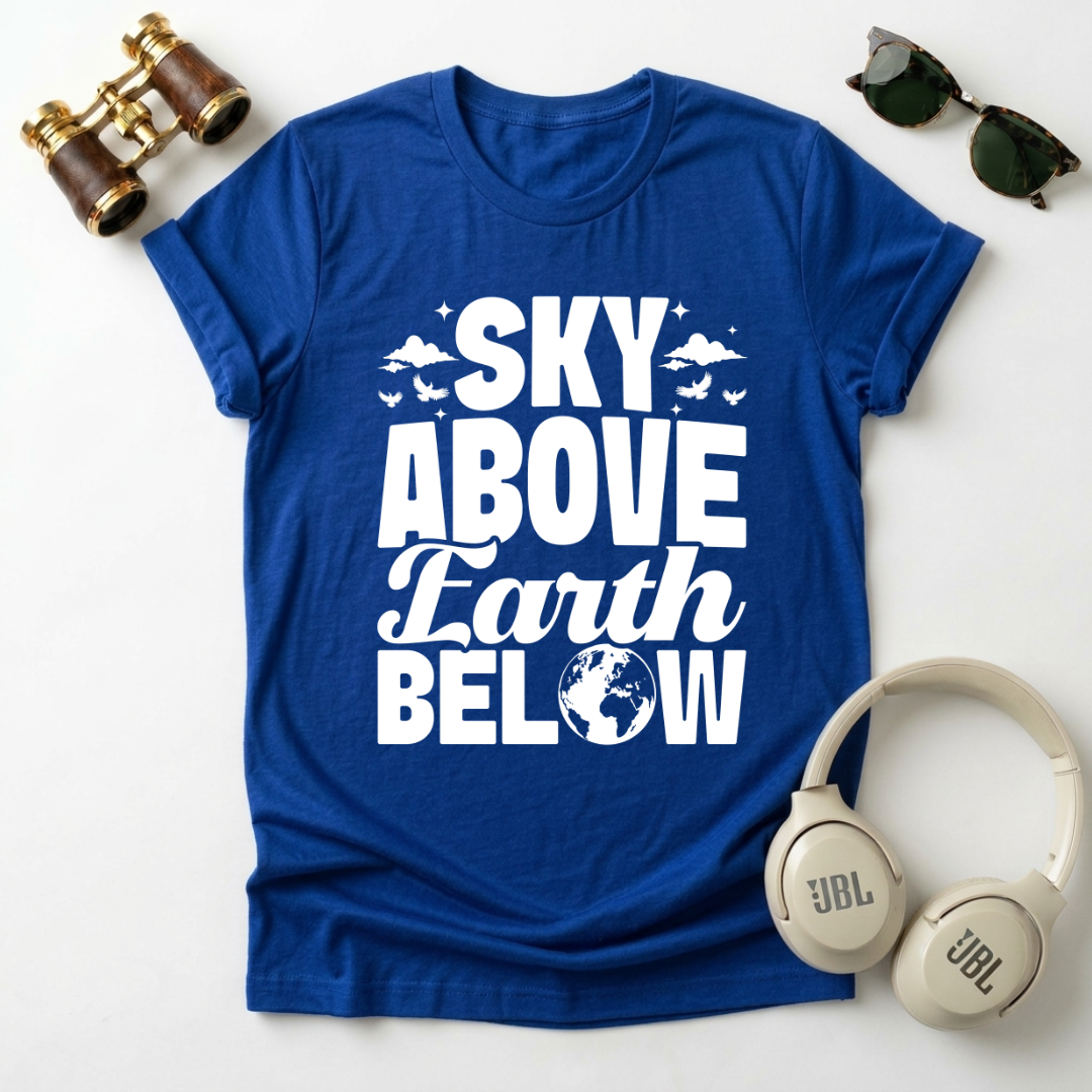 Sky Above Earth Below Unisex  T-Shirt