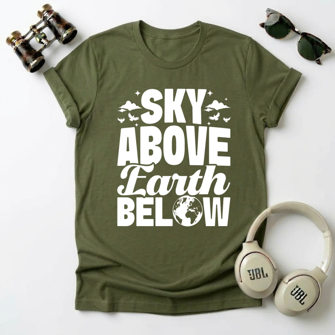 Sky Above Earth Below Unisex  T-Shirt
