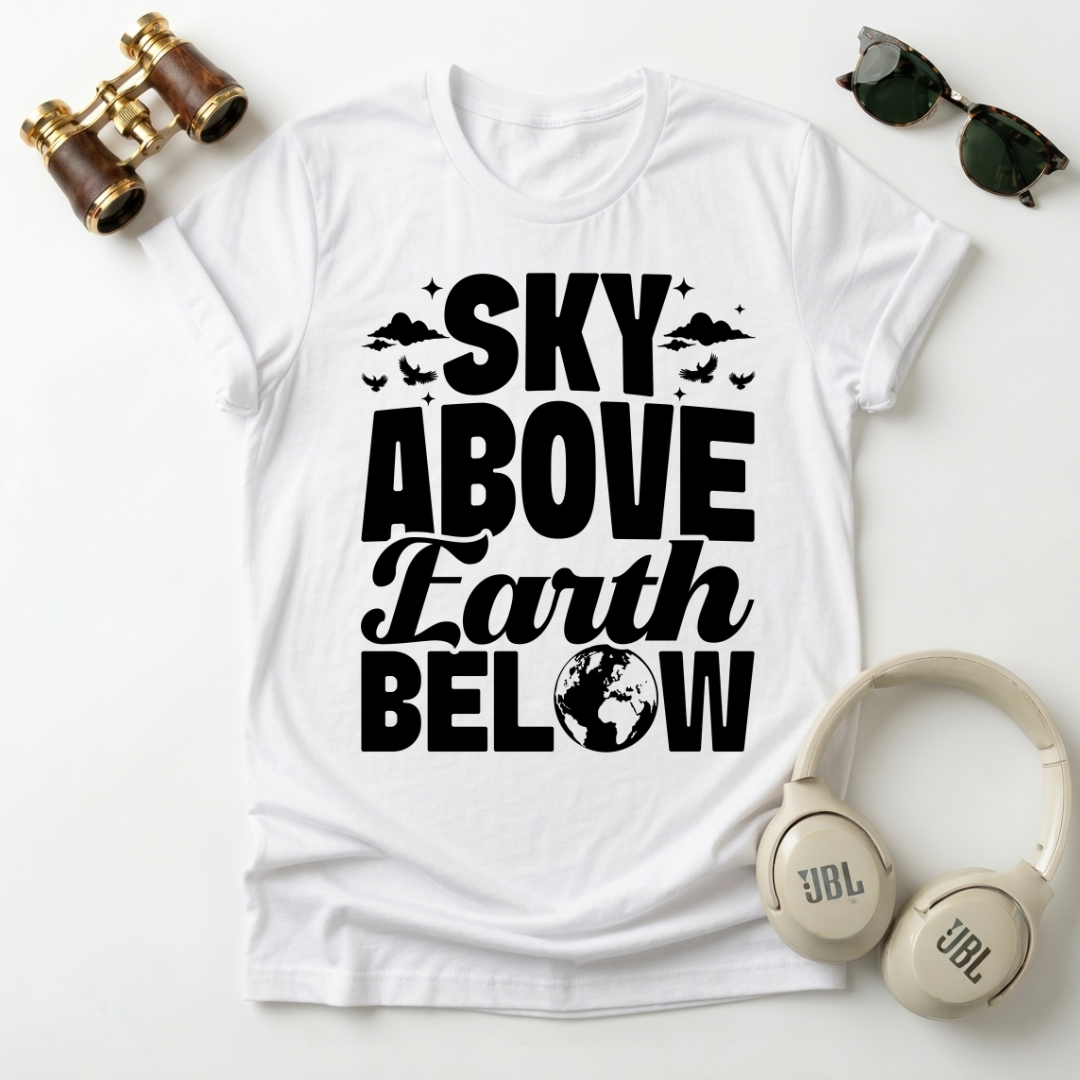 Sky Above Earth Below Unisex  T-Shirt