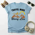 Travel More Worry Less Unisex T-Shirt