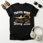 Travel More Worry Less Unisex T-Shirt