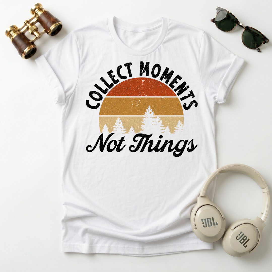 Collect Moments Not Just Things Nature-Inspired Collect Moments T-Shirt