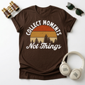 Collect Moments Not Things Unisex  T-Shirt