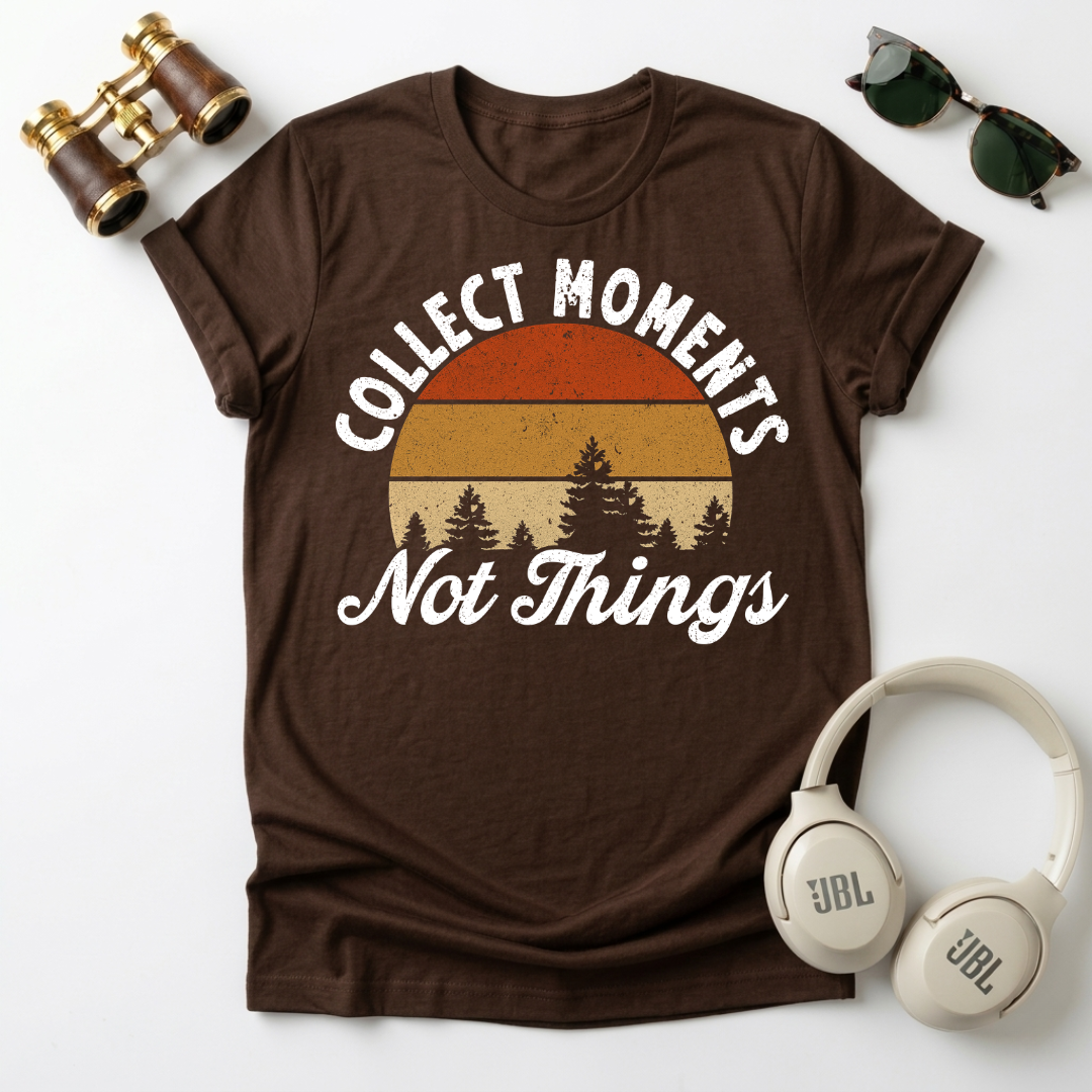 Collect Moments Not Things Unisex  T-Shirt