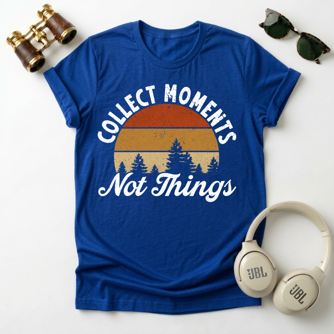 Collect Moments Not Things Unisex  T-Shirt