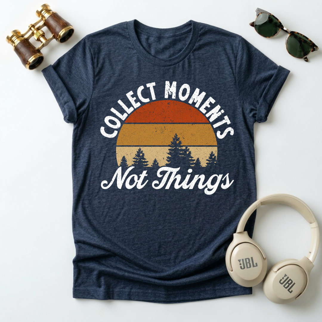 Collect Moments Not Things Unisex  T-Shirt