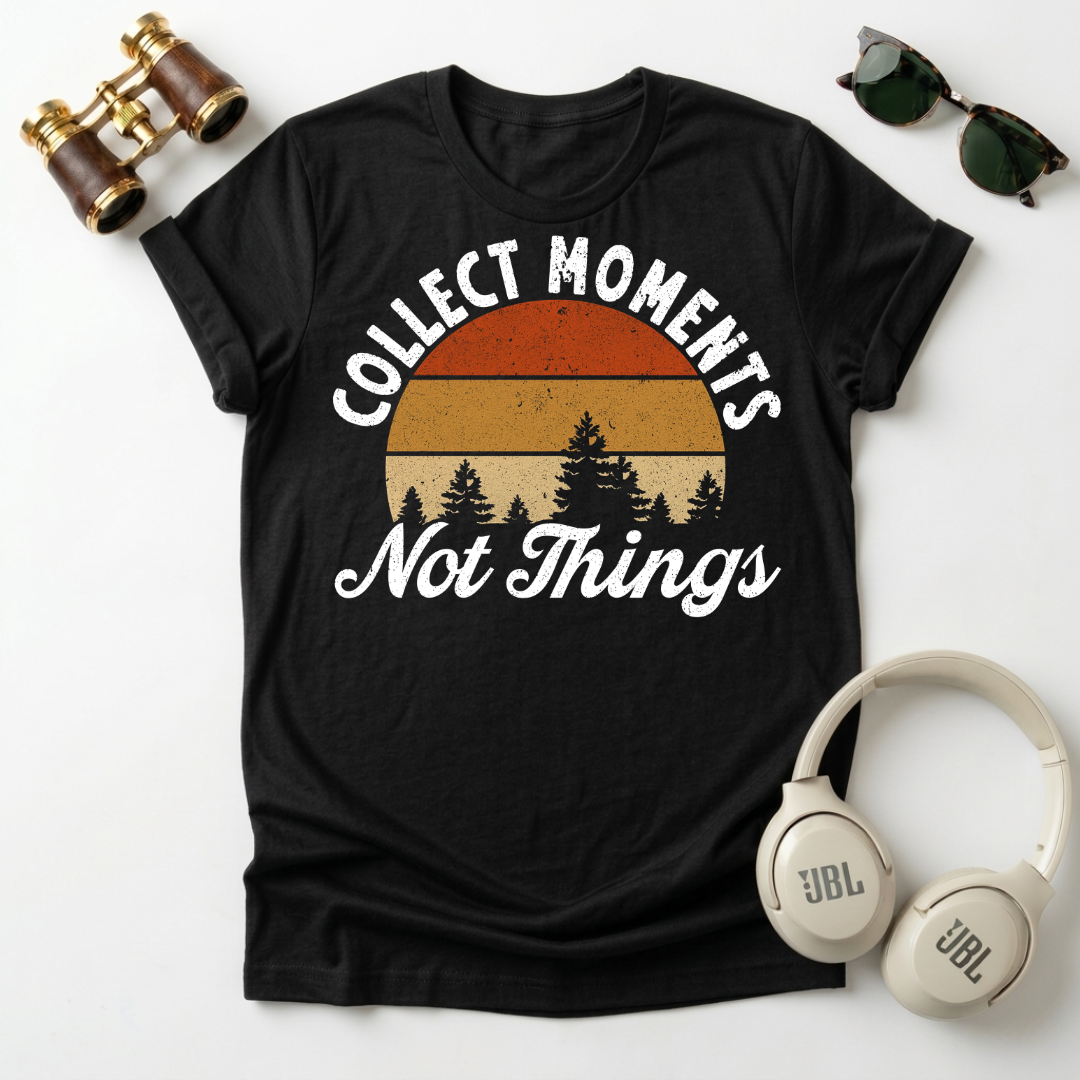 Collect Moments Not Things Unisex  T-Shirt
