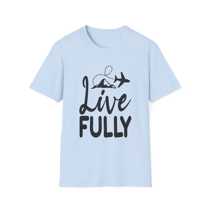 Live Fully Unisex T-Shirt