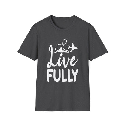 Live Fully Unisex T-Shirt