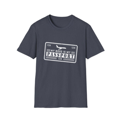 My Boss Is My Passport Unisex T-Shirt
