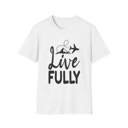 Live Fully Unisex T-Shirt